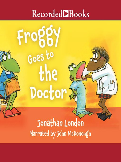 Title details for Froggy Goes to the Doctor by Jonathan London - Available